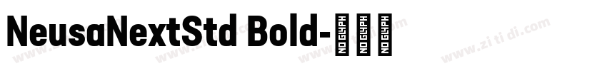 NeusaNextStd Bold字体转换 NeusaNextStd Bold字体转换